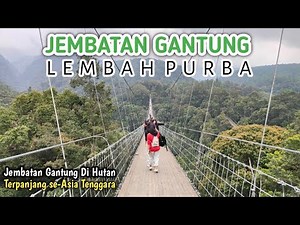 COMPLETE INFORMATION ON THE SUKABUMI ANCIENT VALLEY SUSPENSION BRIDGE