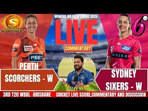Perth Scorchers Women vs Sydney Sixers Women | WBBL 2025 | Live Cricket Score & Commentary