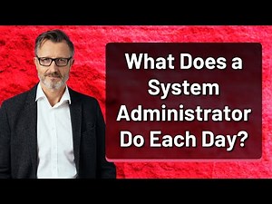 What Does a System Administrator Do Each Day?