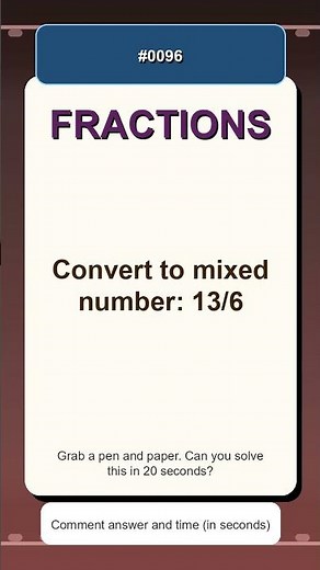 Convert to mixed number: 13/6 | Quick Fractions Practice | Improper Fractions to Mixed Numbers