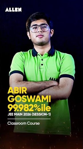 ABIR GOSWAM Scores 99.982%ile in JEE Main 2026 Session 1 #jeeresult