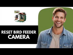 How to Reset a Smart Bird Feeder Camera