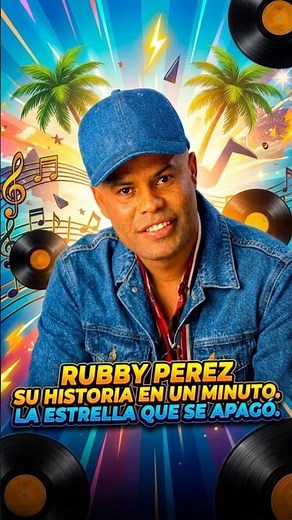 Rubby Pérez: His story in a minute. The star that faded away.