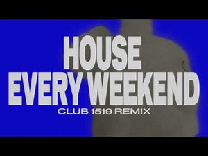 David Zowie-House Every Weekend (CLUB 1519 REMIX)