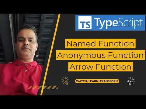 TypeScript - Understanding Named, Anonymous and Arrow Functions
