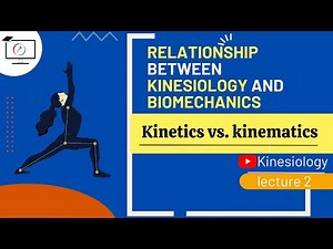 Biomechanics In Kinesiology | Kinetics Vs. Kinematics | Kinesiology 2