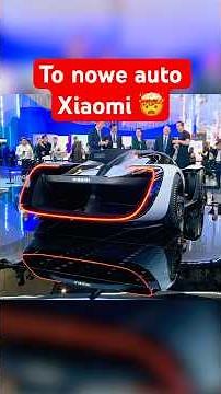 To nowe auto Xiaomi 🤯