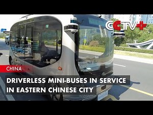 Driverless Mini-Buses in Service in Eastern Chinese City｜BIZTODAY
