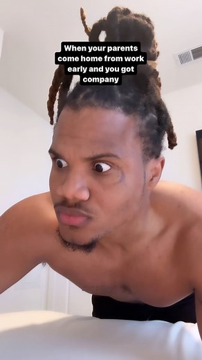 When your parents come home from work early and you got company | Daleelliottjr