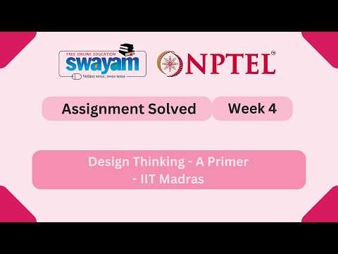 Design Thinking - A Primer Week 4 || NPTEL ANSWERS || MY SWAYAM || #nptel #nptel2026 #myswayam