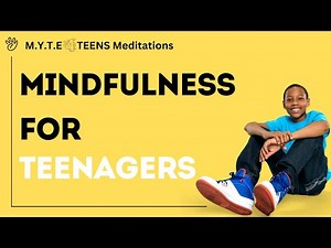 Mindfulness For Teenagers