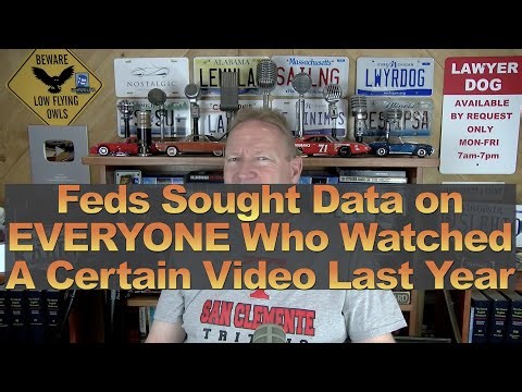 Feds Sought Data on EVERYONE Who Watched A Certain Video Last Year