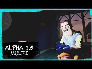 HELLO NEIGHBOR MOD KIT: ALPHA 1.5 MULTI