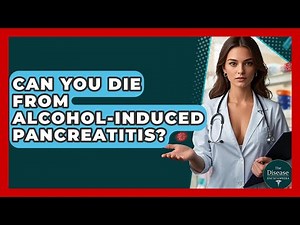 Can You Die From Alcohol-induced Pancreatitis? - The Disease Encyclopedia