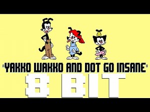 Yakko Wakko and Dot Go Insane [8 Bit Tribute to Animaniacs] - 8 Bit Universe