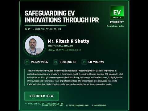 Safeguarding EV Innovations through IPR (Part 1) - By Mr. Ritesh R Shetty