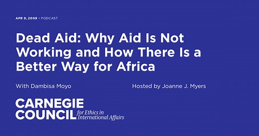 Dead Aid: Why Aid Is Not Working and How There Is a Better Way for Africa