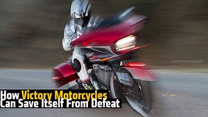 How Victory Motorcycles Can Save Itself From Defeat