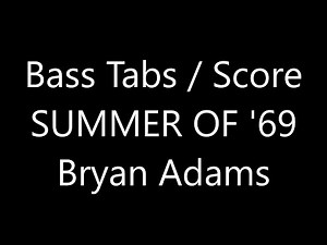 Bryan Adams - Summer Of '69 (BASS TABS - SCORE)