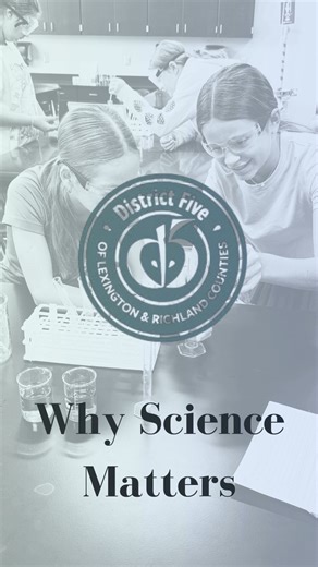Why Science Matters? 🌍 It impacts how students explore the world around them 💥Sparks curiousity and discovery 🔗 Helps students make connections to learning 🏗️ Encourages collaboration and builds critical thinking skills | District 5 of Lexington and Richland Counties