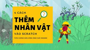 4 cách thêm nhân vật vào Scratch - Dạy & Học: Lập trình cho trẻ em