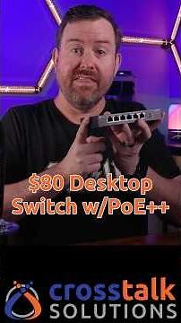 $80 Desktop Switch with PoE++ - Real World Use Case