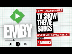 HOW TO ADD TV SHOW THEME MUSIC IN EMBY (NO PREMIERE PASS NEEDED)