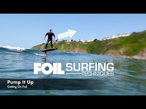 How to Pump Up The Foil - Foil Surfing Techniques