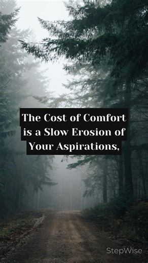 Is Comfort Slowly Eroding Your Aspirations?