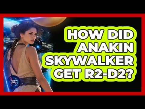 How Did Anakin Skywalker Get R2-D2?