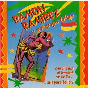 Ramon Ramirez Y Su Grupo Latino - Con El Taco