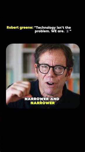 Robert Greene Why Technology is Narrowing Our Min