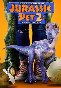 The Adventures of Jurassic Pet 2: The Lost Secret (2023)