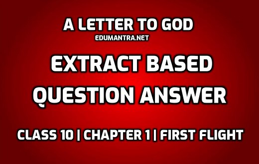 A Letter to God  Extract Based MCQ questions | Subjective | Objective| True / False  Class 10 First Flight