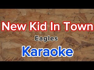 New kid in town by Eagles HD Karaoke version