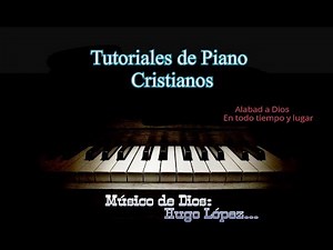 Te Doy Gloria, Tutorial de Piano