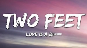 Two Feet - Love Is A Bitch (Lyrics)