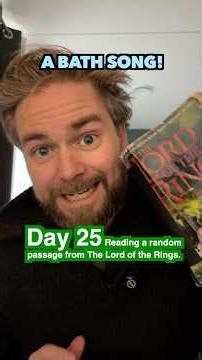 25/Reading a random passage from The Lord of the Rings. Voices, acting and all!