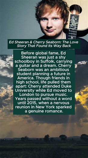 Ed Sheeran & Cherry Seaborn: The Love Story That Found Its Way Back
