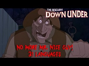 The Rescuers Down Under - "No more Mr. Nice Guy!" (One Line Multilanguage; 31 languages)