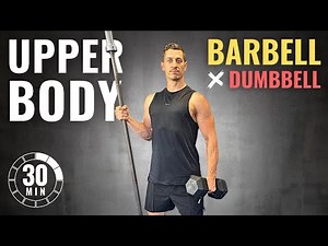 30 MIN UPPER BODY BARBELL and DUMBBELL WORKOUT | Strength Follow Along