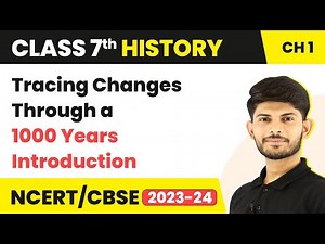 Introduction | Tracing Changes Through a Thousand Years | Class 7 History