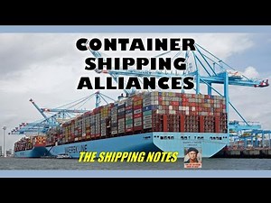 Container Shipping Alliances - The Shipping Notes #1