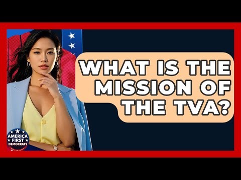 What Is The Mission Of The TVA? - America First Democrats