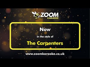 The Carpenters - Now - Karaoke Version from Zoom Karaoke