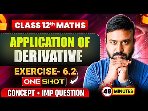 Class 12 Maths NCERT | Ch 6 AOD (Application of Derivatives) | Ex 6.2 Full Concepts Explained 🔥