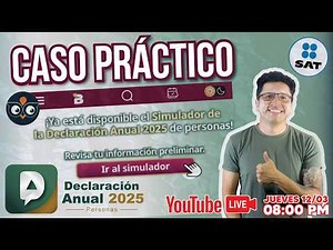 LIVE🔥SIMULADOR PERSONAS FÍSICAS SAT 🔥DECLARACIÓN ANUAL CASO PRÁCTICO🔥