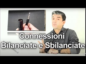 Cavi di Collegamenti Impianto Audio: Cavi Bilanciati o Sbilanciati? Collegare un impianto audio