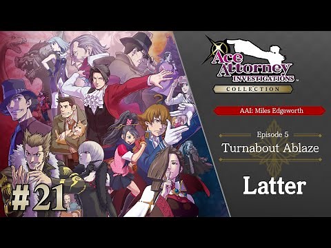 Ace Attorney Investigations Collection ~ Miles Edgeworth #21 - Turnabout Ablaze (Part 6)