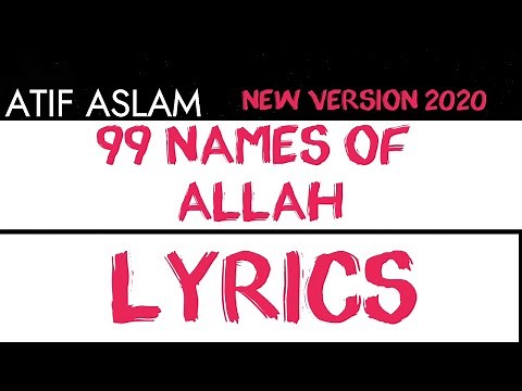 99 Names Of ALLAH By Atif Aslam lyrics English and Arabic| Atif Aslam New 2020 | Asma Ul Husna. ☪☪☪